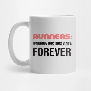 Motivation Runner, Ignoring doctors... Funny Quote Mug